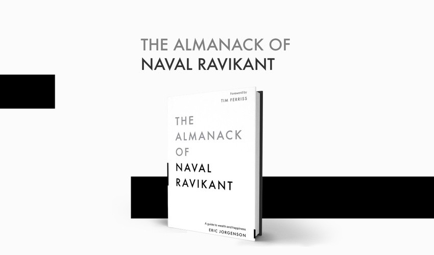 The Almanack of Naval Ravikant: A Guide to Wealth and Happiness | Discover  products. Stay weird.
