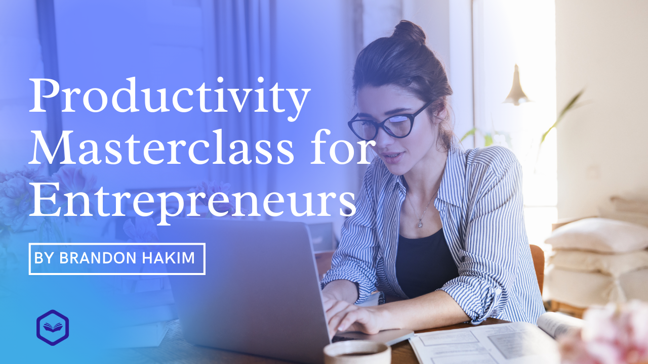 Productivity Masterclass for Entrepreneurs