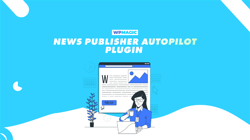 News Publisher Autopilot Plugin