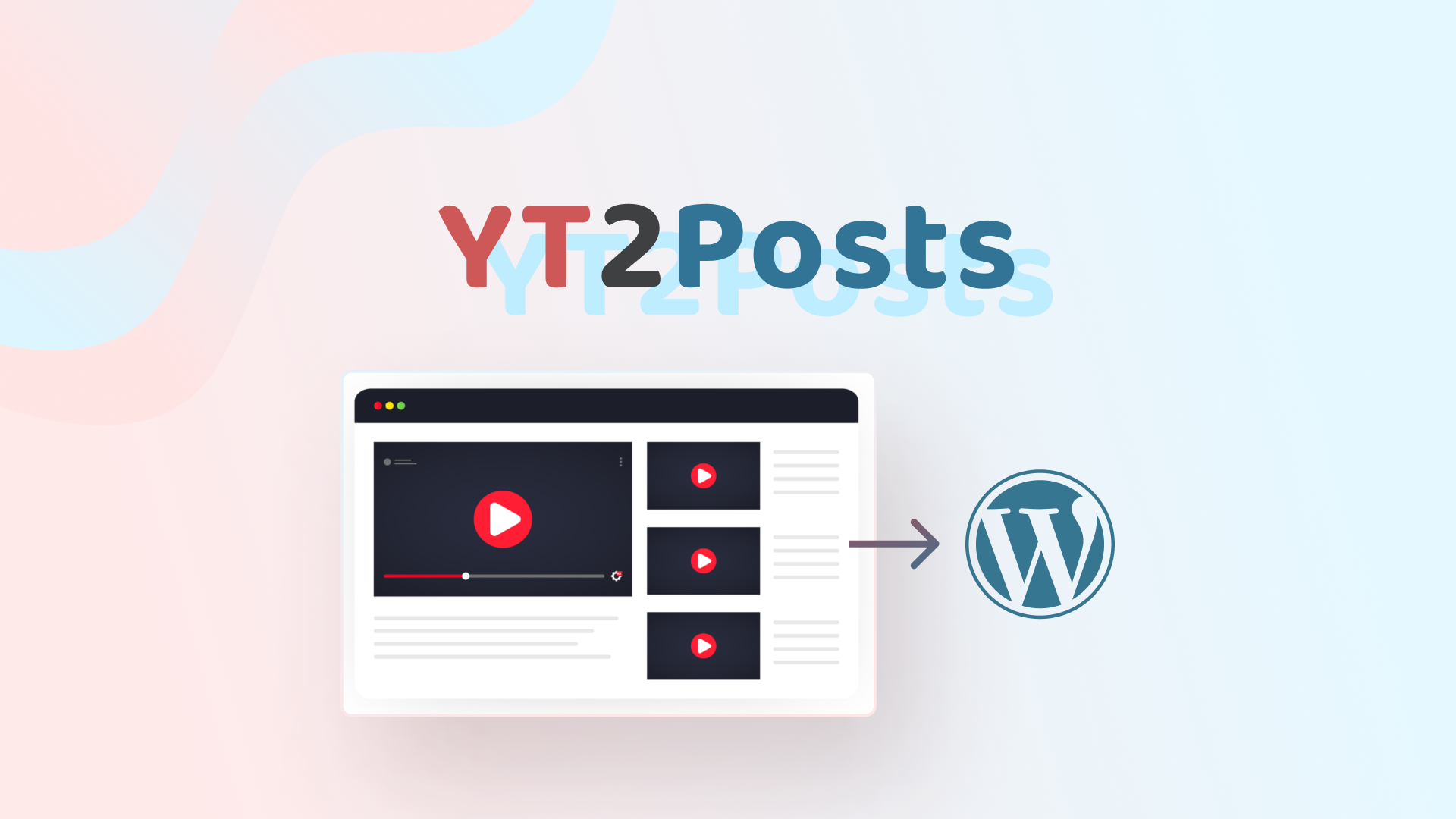 YT2Posts: YouTube Videos to WordPress Posts