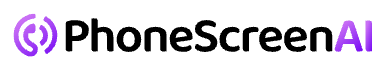 PhoneScreen AI