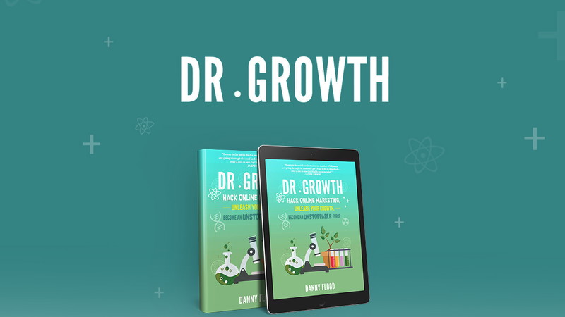 Dr Growth: Hack Online Marketing, Unleash Your Growth, Become an Unstoppable Force