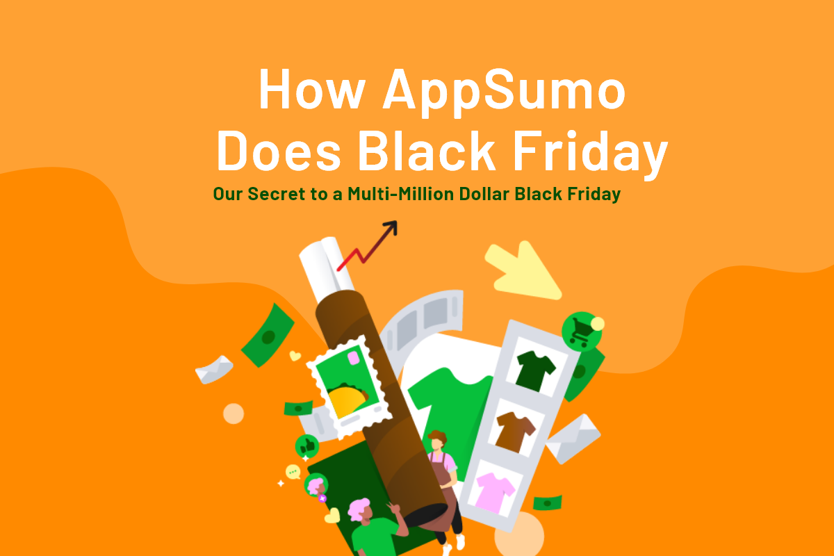 How AppSumo Does Black Friday Our Secret to a MultiMillion Dollar