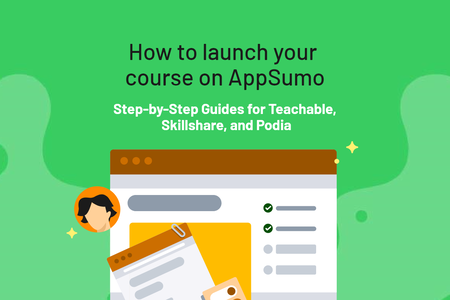 Comment lancer votre cours sur AppSumo : guides pas à pas pour Teachable, Skillshare et Podia
