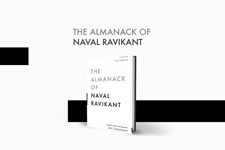 L'Almanach de Naval Ravikant : Un guide de la richesse et du bonheur