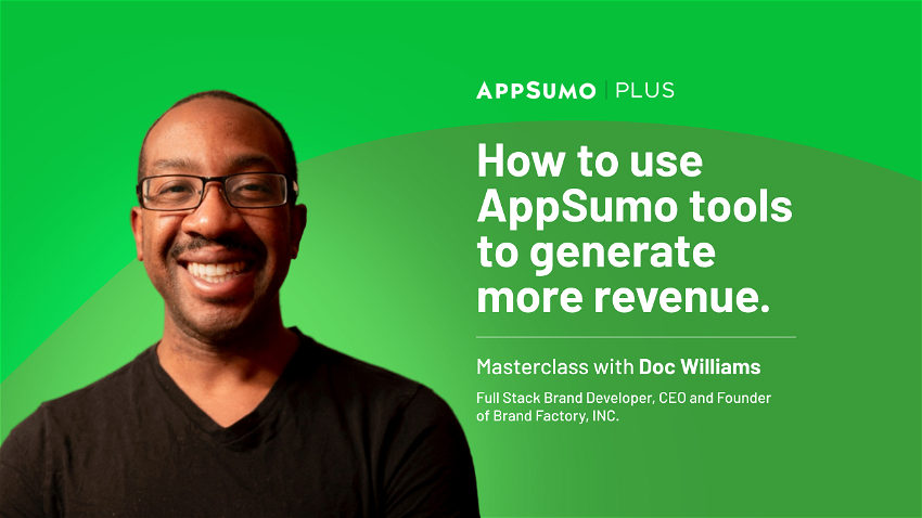 Masterclass: Use AppSumo Tools to Generate More Revenue - Plus exclusive