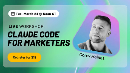 Claude Code for Marketers: 90-min live workshop with Corey Haines
