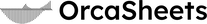 OrcaSheets