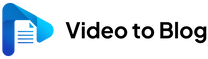 Video To Blog