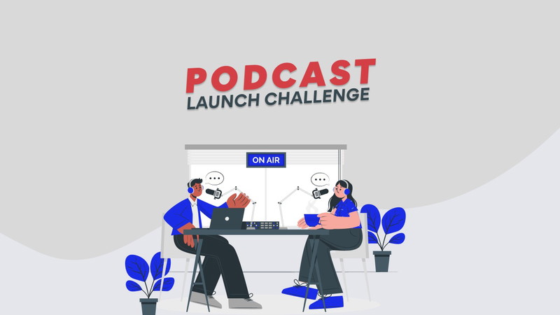 7 Day Podcast Launch Challenge