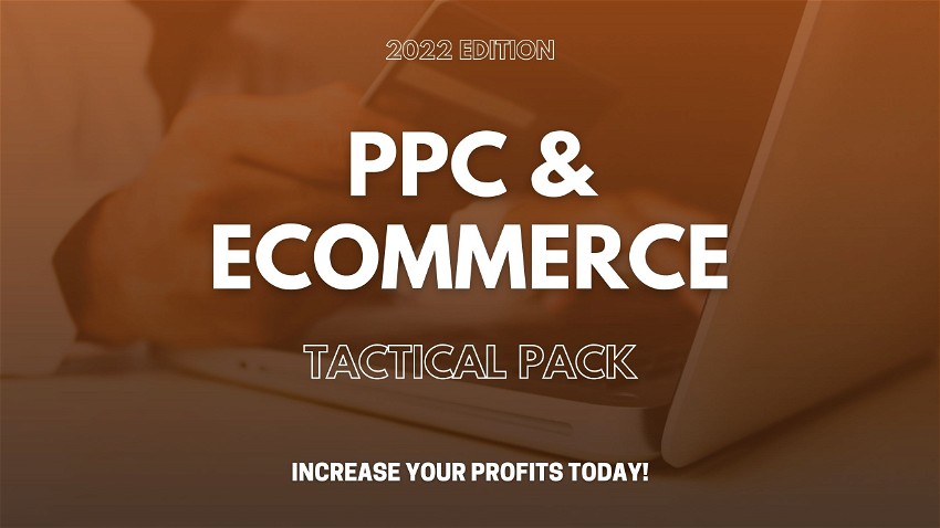 PPC & ECommerce Tactical Pack