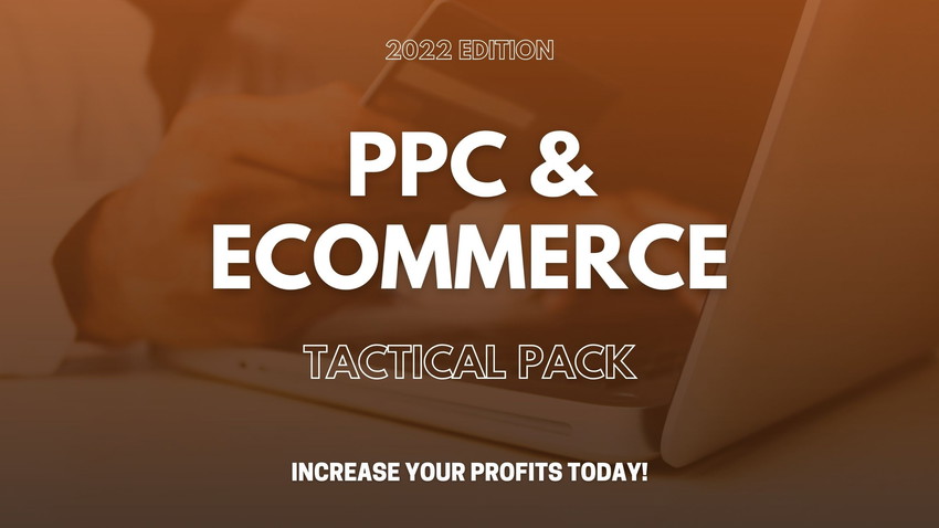 PPC & ECommerce Tactical Pack