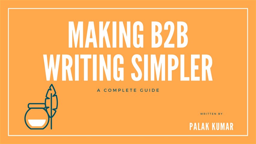 Making B2B Writing Simpler-A Complete Guide