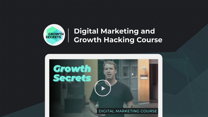 Growth Secrets - Digital Marketing and Growth Hacking Course