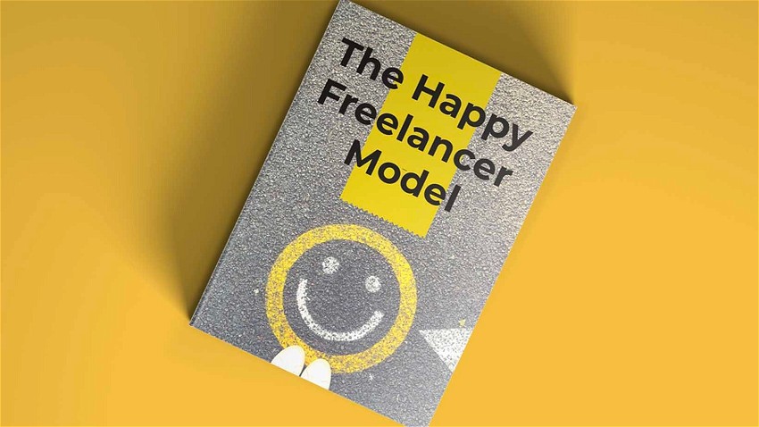 The Happy Freelancer Model - How to get better clients & grow your income