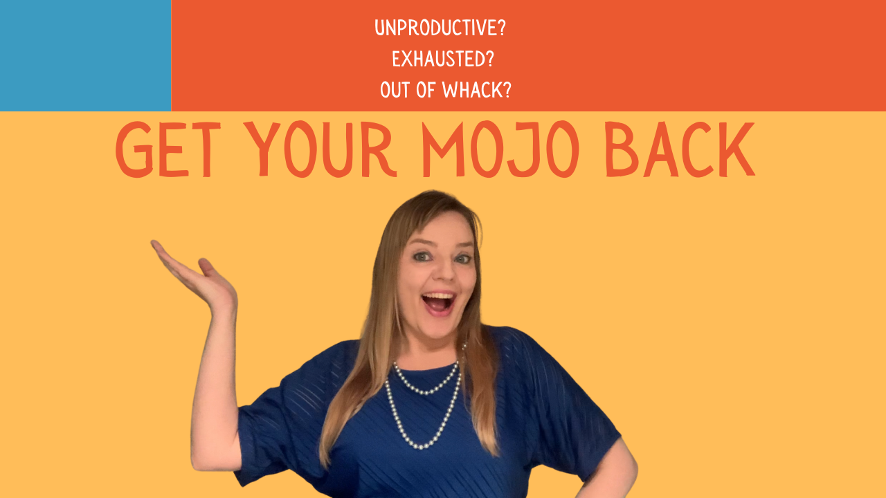 Get Your Mojo Back!