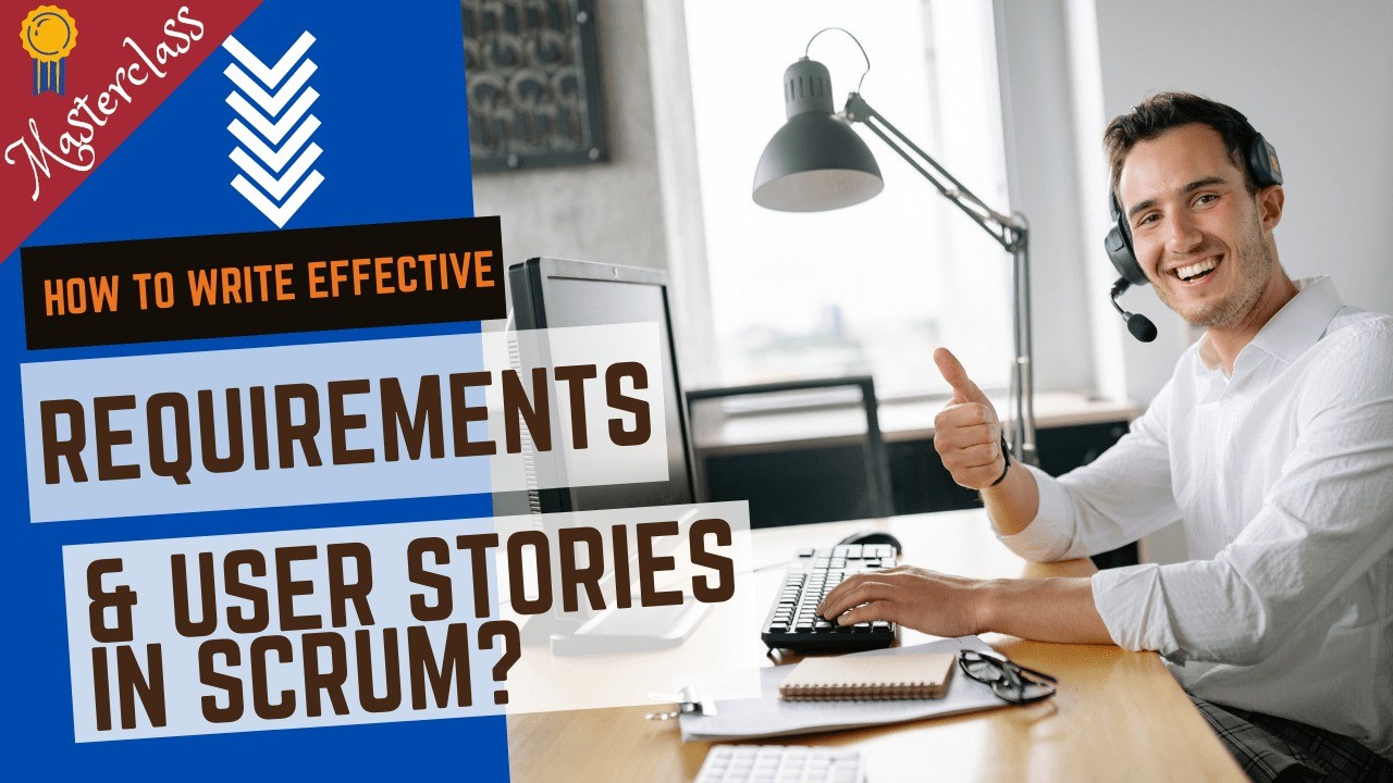 How to Write Effective Requirements and User Stories in Scrum