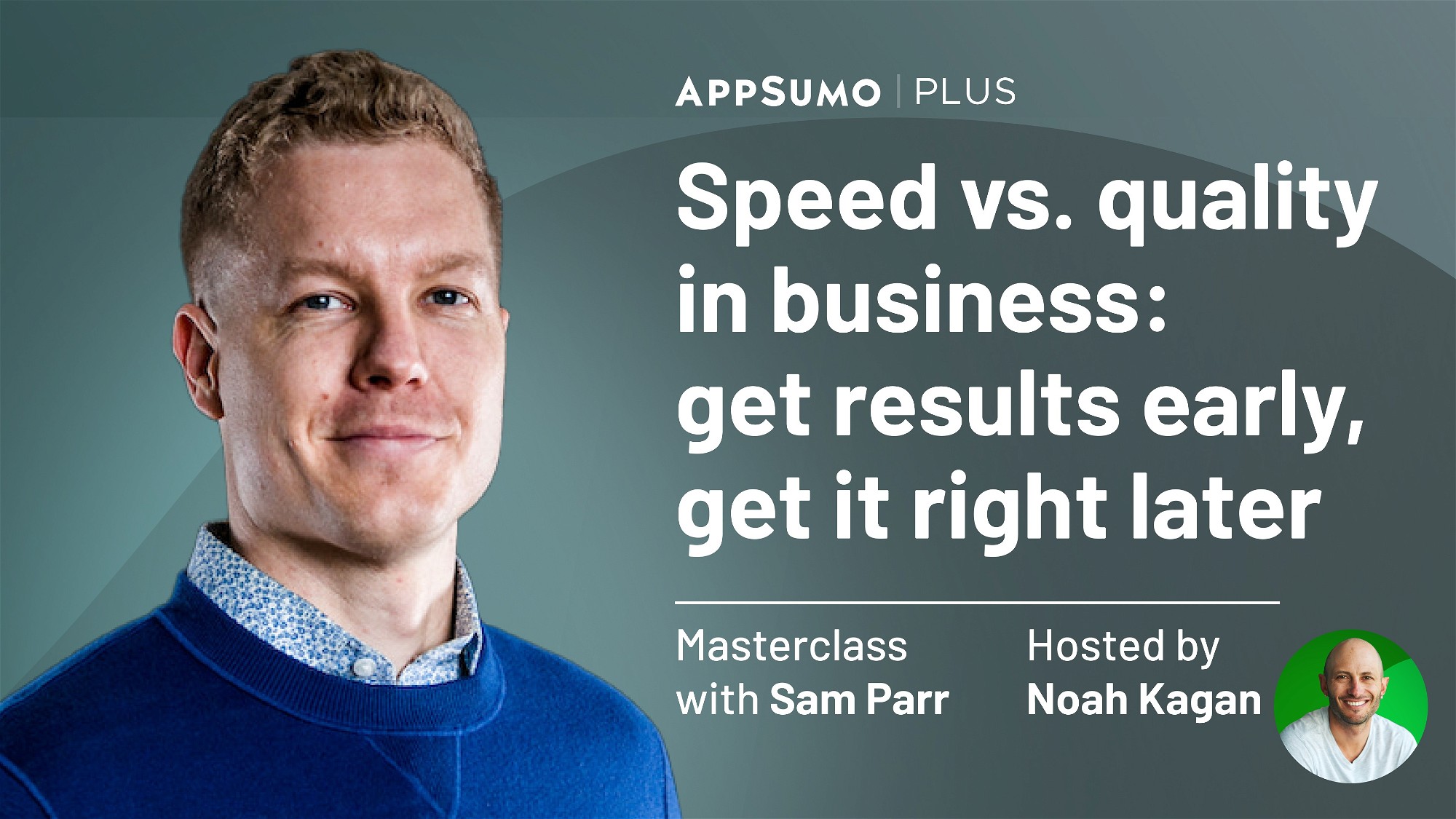 AppSumo Deal for Masterclass with Sam Parr: Speed vs. quality in business – Plus exclusive