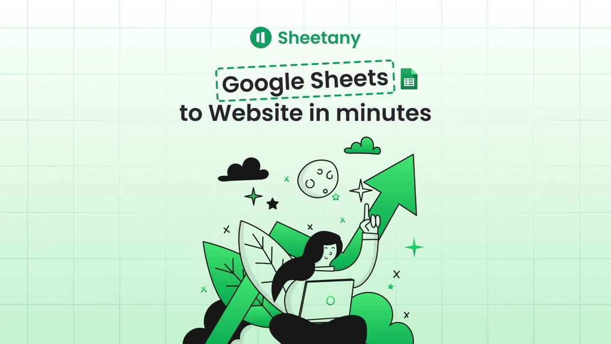 Turn a Google Sheet into a website in just minutes.