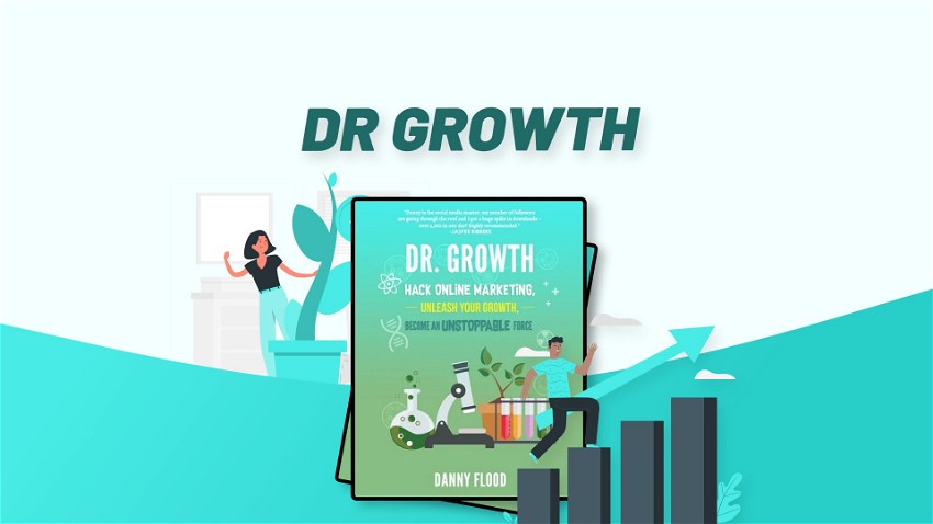 Dr Growth: Hack Marketing, Unleash Your Growth, Become an Unstoppable Force
