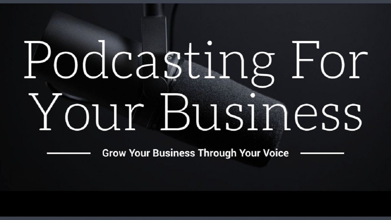 Podcasting For Your Business