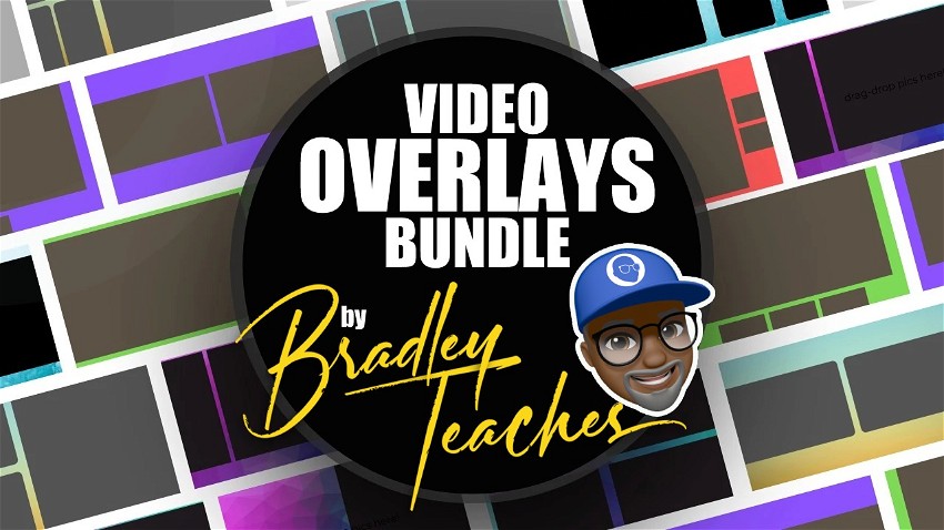 Video Overlays Bundle by Bradley Teaches