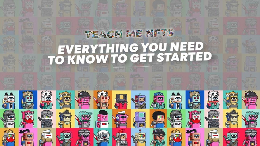 Teach Me NFTs: Everything You Need to Know to Get Started