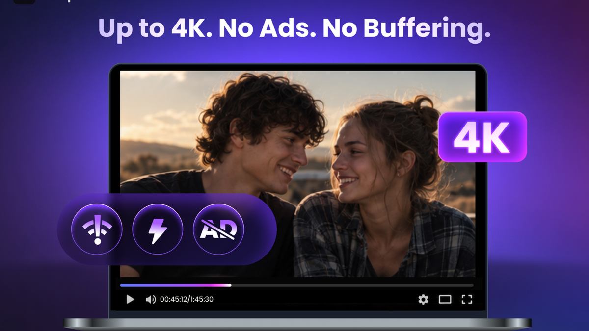 Up to 4K. No Ads. No Buffering.