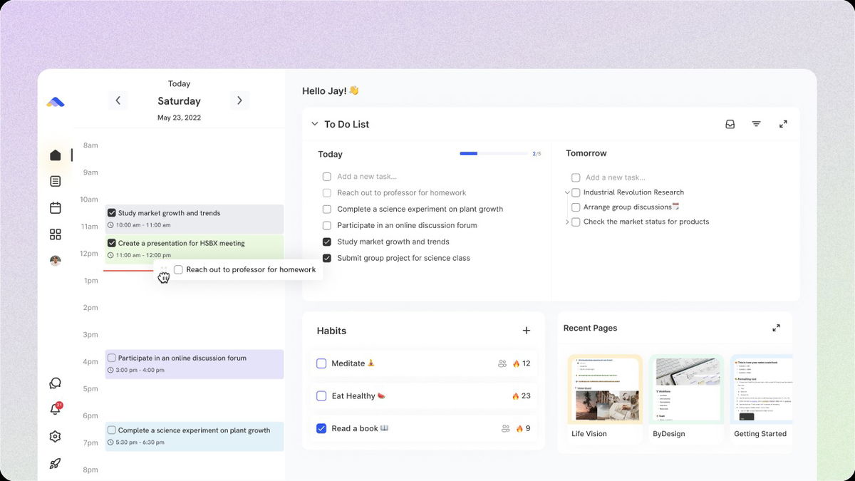 Get your day under control with your personalized dashboard.