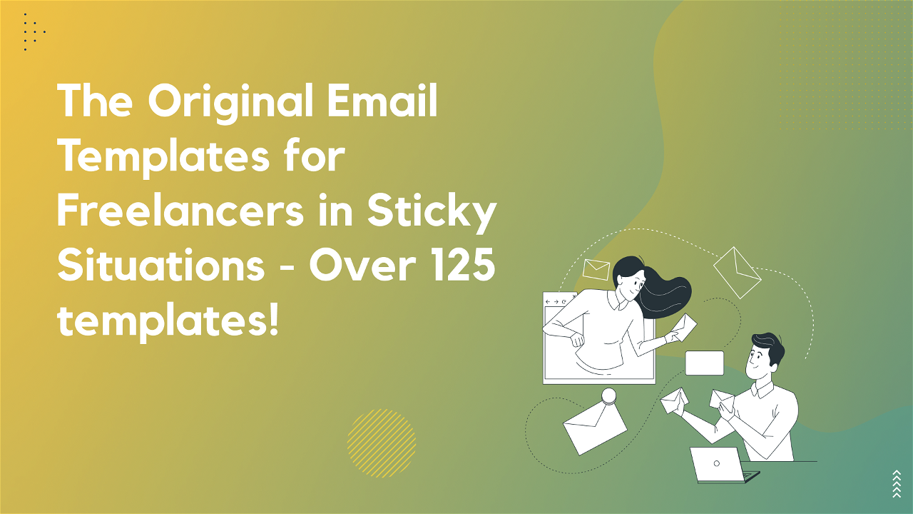 Say What?! Email Templates for Freelancers in Sticky Situations