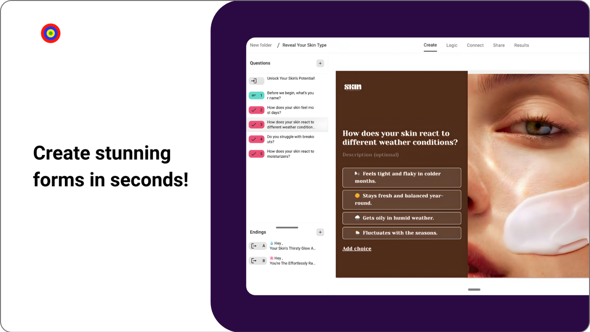 Create stunning forms in seconds