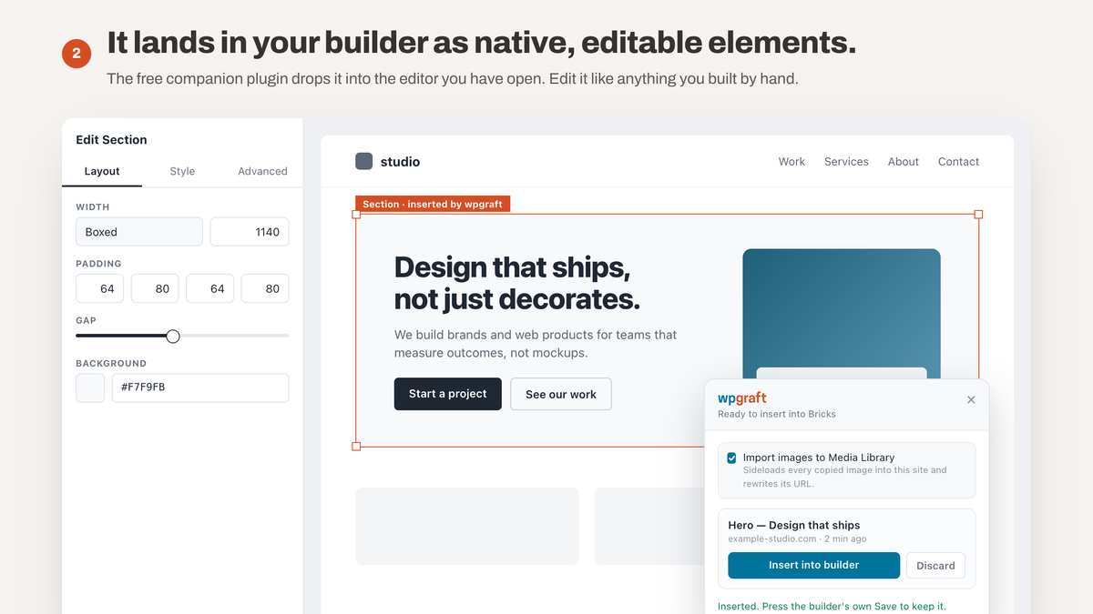 One click to insert, fully editable in your builder