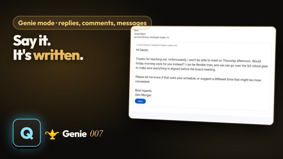 Give Genie the job and the finished email, comment or message appears in your tone