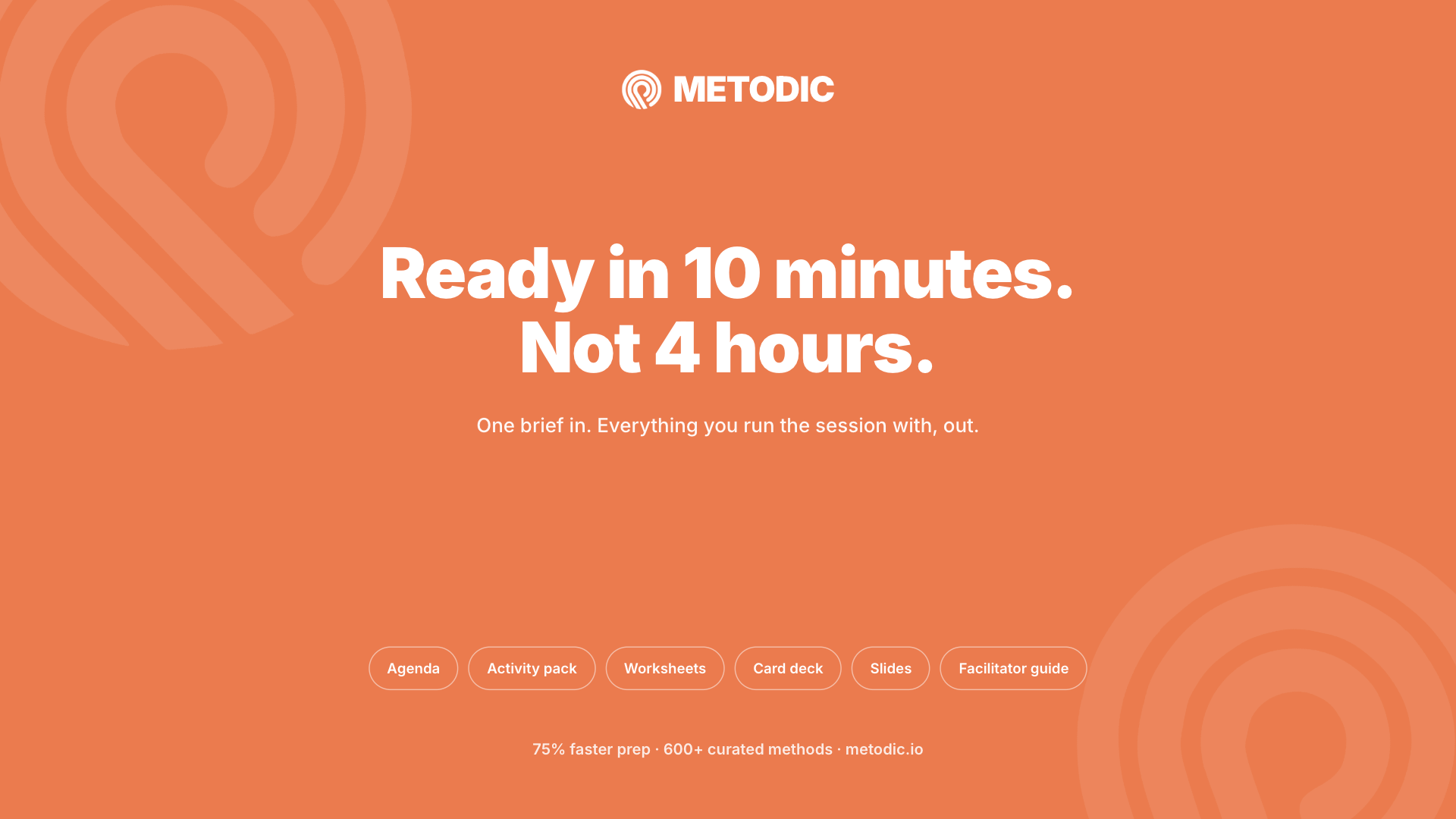 METODIC: your session ready in 10 minutes, not 4 hours.