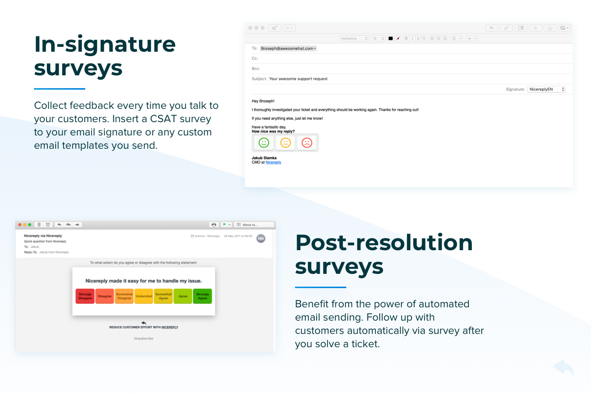 In-signature and post-resolution customer satisfaction surveys.